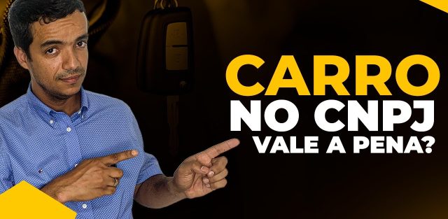 Vale a pena comprar um carro pelo CNPJ?